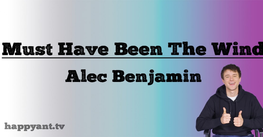 الک بنجامین (Alec Benjamin) | Must Have Been The Wind