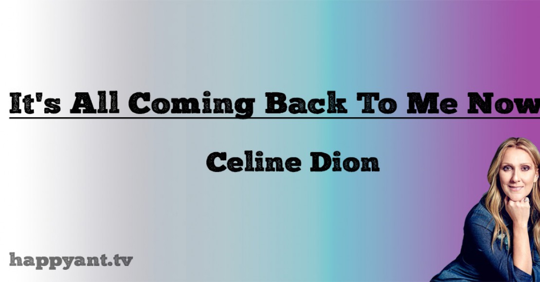 سلین دیون (Celine Dion) |  It's All Coming Back to me Now