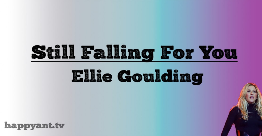 الی گولدینگ (Eliie Goulding) Still Falling For You
